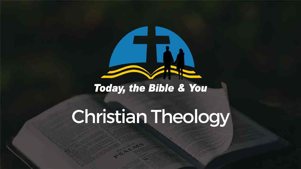 christian-theology-today-the-bible-and-you